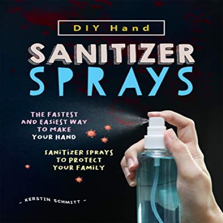 DIY Hand Sanitizer Sprays The Fastest And Easiest Way