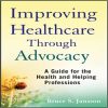 Improving Healthcare Through Advocacy Kindle Edition